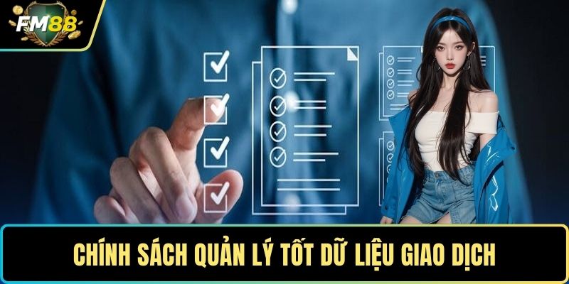 Chính sách quản lý tốt dữ liệu giao dịch