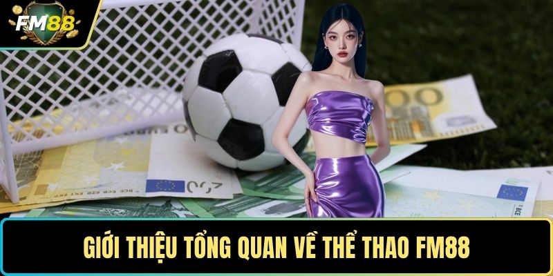 Giới thiệu tổng quan về thể thao FM88