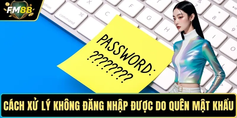 TRANG CHỦ 14 Cách xử lý khi không đăng nhập được do quên mật khẩu?