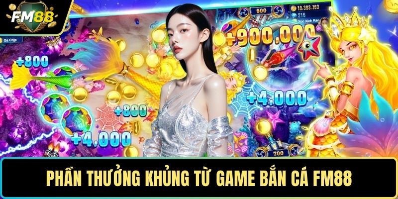 Game Nhanh FM88 Trải Nghiệm Tốc Độ Thắng Nhanh Mỗi Ngày 2 Phần thưởng khủng từ game bắn cá FM88