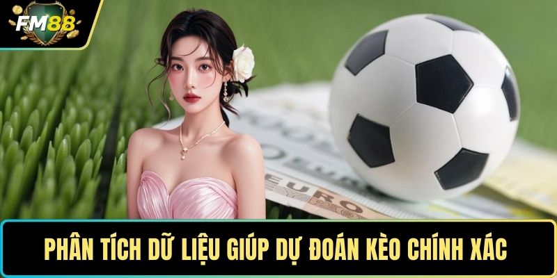 Kèo Nhà Cái – Bí Quyết Soi Kèo Chuẩn Xác Từ Cao Thủ 5 Phân tích dữ liệu giúp dự đoán kèo chính xác