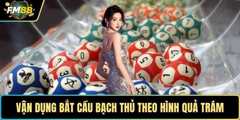 Soi Cầu Bạch Thủ – Mẹo Bắt Số Lô Chuẩn Không Cần Chỉnh 4 Vận dụng bắt cầu bạch thủ theo hình quả trám