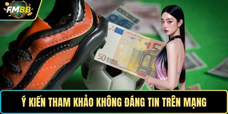 Kèo Dụ - Hướng Dẫn Chiến Lược Đặt Cược An Toàn Cho Người Mới 3 Ý kiến tham khảo không đáng tin trên mạng